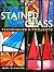 Stained Glass: Techniques &...
