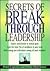 Secrets of Breakthrough Leadership