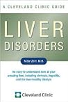 Liver Disorders: A Cleveland Clinic Guide (Cleveland Clinic Guides)