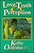 Love, Truth & Perception