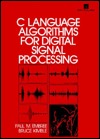 C Language Algorithms for Digital Signal Processing