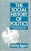The Social History of Politics: Critical Perspectives in West German Historical Writing Since 1945
