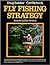 Fly Fishing Strategy
