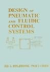 Design of Pneumatic and Fluidic Control Systems