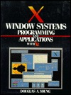 X/Window Systems: Programming and Applications With XT (Paperback)