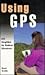 Using Gps: Gps Simplified f...