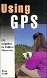 Using Gps: Gps Simplified for Outdoor Adventurers (Kestrel)