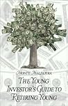 The Young Investor's Guide to Retiring Young The Young Investor's Guide to Retiring Young