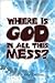 Where Is God in All This Mess?