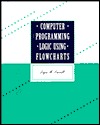 Computer Programming Logic Using Flowcharts (Paperback)
