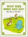 What Does Word Bird See (Word Birds for Early Birds)