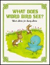 What Does Word Bird See (Word Birds for Early Birds)