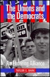 The Unions and the Democrats: An Enduring Alliance (Hardcover)