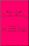 The Right to Be Greedy: Theses on the Practical Necessity of Demanding Everything The Right to Be Greedy: Theses on the Practical Necessity of Demanding Everything