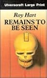 Remains to Be Seen (Douglas Roper, #1) Remains to Be Seen (Douglas Roper, #1)