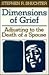Dimensions of Grief (JOSSEY BASS SOCIAL AND BEHAVIORAL SCIENCE SERIES)