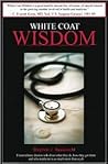 White Coat Wisdom...