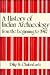 A History of Indian Archaeology from the Beginning to 1947 by Dilip K. Chakrabarti