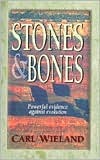 Stones and Bones: Powerful Evidence Against Evolution (Paperback)
