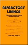 Refractory Linings: ThermoMechanical Design and Applications (Mechanical Engineering) Refractory Linings: ThermoMechanical Design and Applications (Mechanical Engineering)