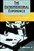The Entrepreneurial Experience: Confronting Career Dilemmas of the Start-Up Executive (Jossey Bass Business & Management Series)