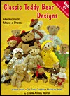 Classic Teddy Bear Designs: Heirlooms to Make & Dress (Paperback)