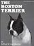 The Boston Terrier by Arthur R. Huddleston