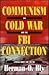 Communism, the Cold War and the FBI Connection: Time to Set the Record Straight