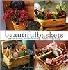 Beautiful Baskets: Decorating, Entertaining, and Collecting