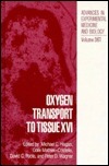 Advances in Experimental Medicine and Biology, Volume 361: Oxygen Transport to Tissue XVI