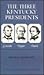 Three Kentucky Presidents: ...