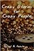 Crazy Stories for Crazy People by Michael A. Kechula
