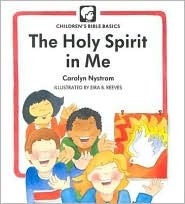 Holy Spirit In Me (Childrens Bible Basics)