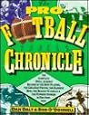 The Pro Football Chronicle: The Complete (Well Almost Record of the Best Players, the Greatest Photos, the Hardest Hits, the Biggest Scandals and T)