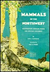 Mammals of the Northwest: Washington, Oregon, Idaho and British Columbia (Paperback)