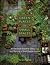 Green Places in Small Spaces: A Practical Guide to Designing and Planting a Small-Space Garden
