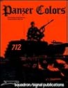 Panzer Colors I: Camouflage of the German Panzer Forces 1939-45