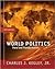 World Politics by Charles W. Kegley Jr. World Politics by Charles W. Kegley Jr.