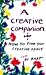 A Creative Companion by SARK A Creative Companion by SARK