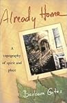 Already Home: A Topography of Spirit and Place