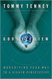 God's Eye View: Worshiping Your Way To A Higher Perspective (Hardcover)