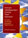Vermont Interdependent Services Team Approach: A Guide to Coordinating Educational Support Services
