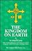 The Kingdom on Earth by George M. Lamsa