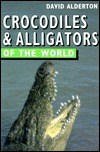 Crocodiles & Alligators Of The World (Of the World Series)