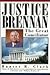 Justice Brennan: The Great ...