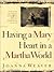Having a Mary Heart in a Martha World by Joanna Weaver