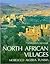 North African Villages: Morocco, Algeria, Tunisia (World Folk Architecture Series)