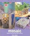Mosaic: Home Decorating with Mosaic (Inspirations) Mosaic: Home Decorating with Mosaic (Inspirations)