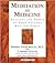 Meditation as Medicine by Cameron Stauth Meditation as Medicine by Cameron Stauth