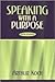 Speaking with a Purpose, Sixth Edition